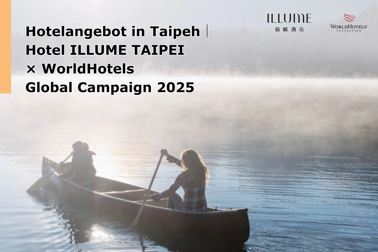 Home 15 Taipei Hotel Deal|ILLUME TAIPEI Joins WorldHotels Global Campaign 2025|Stay 2 Nights & Save Up to 20%