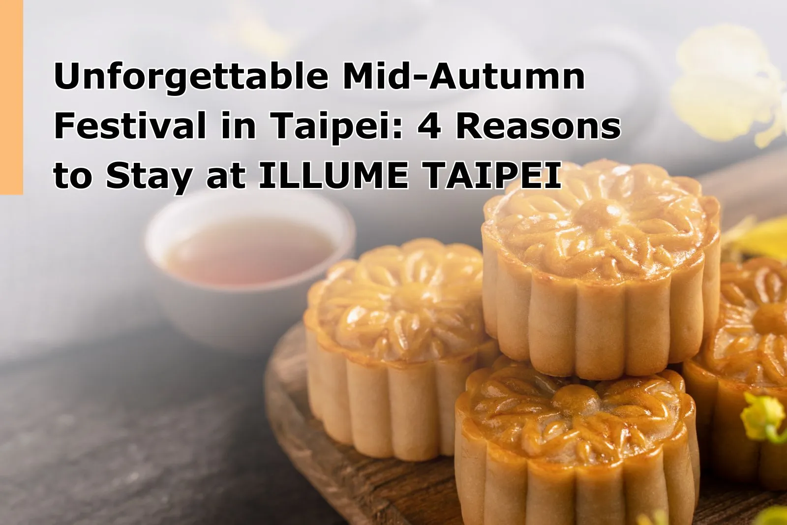 Unforgettable Mid-Autumn Festival in Taipei: 4 Reasons to Stay at ILLUME TAIPEI